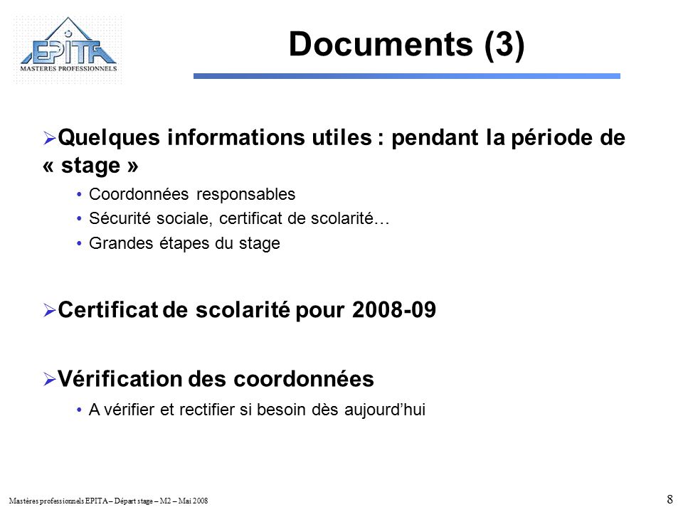 Documents (3) Quelques informations utiles : pendant la période de « stage » Coordonnées responsables.