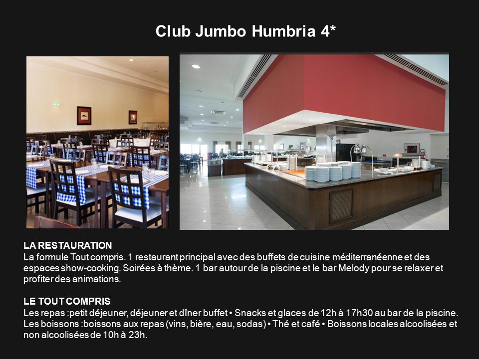Club Jumbo Humbria 4* LA RESTAURATION