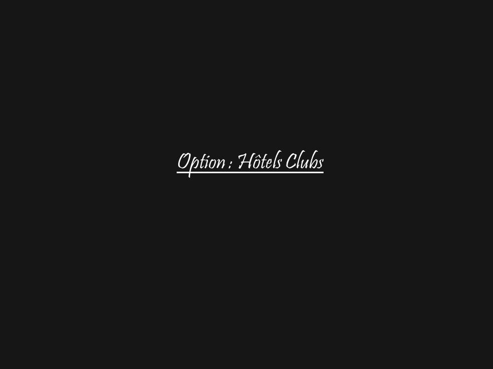 Option : Hôtels Clubs