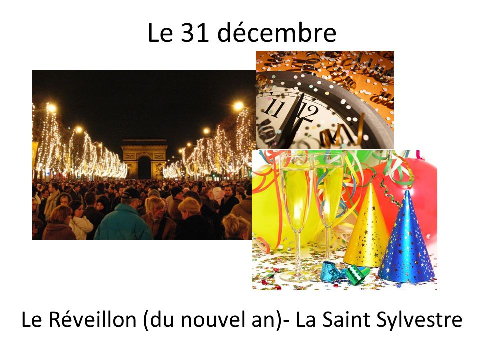 Le Réveillon (du nouvel an)- La Saint Sylvestre