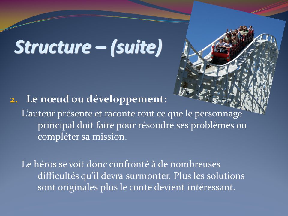 Structure – (suite) Le nœud ou développement: