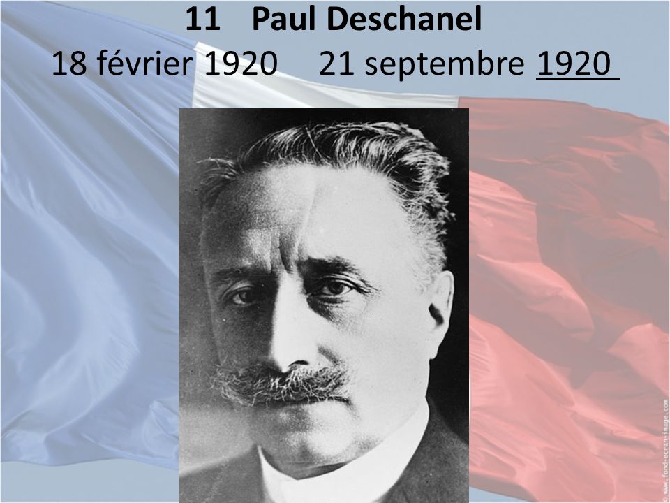 11 Paul Deschanel 18 février septembre 1920