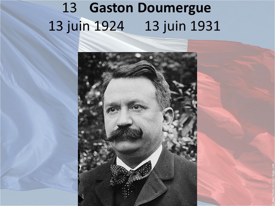 13 Gaston Doumergue 13 juin juin 1931