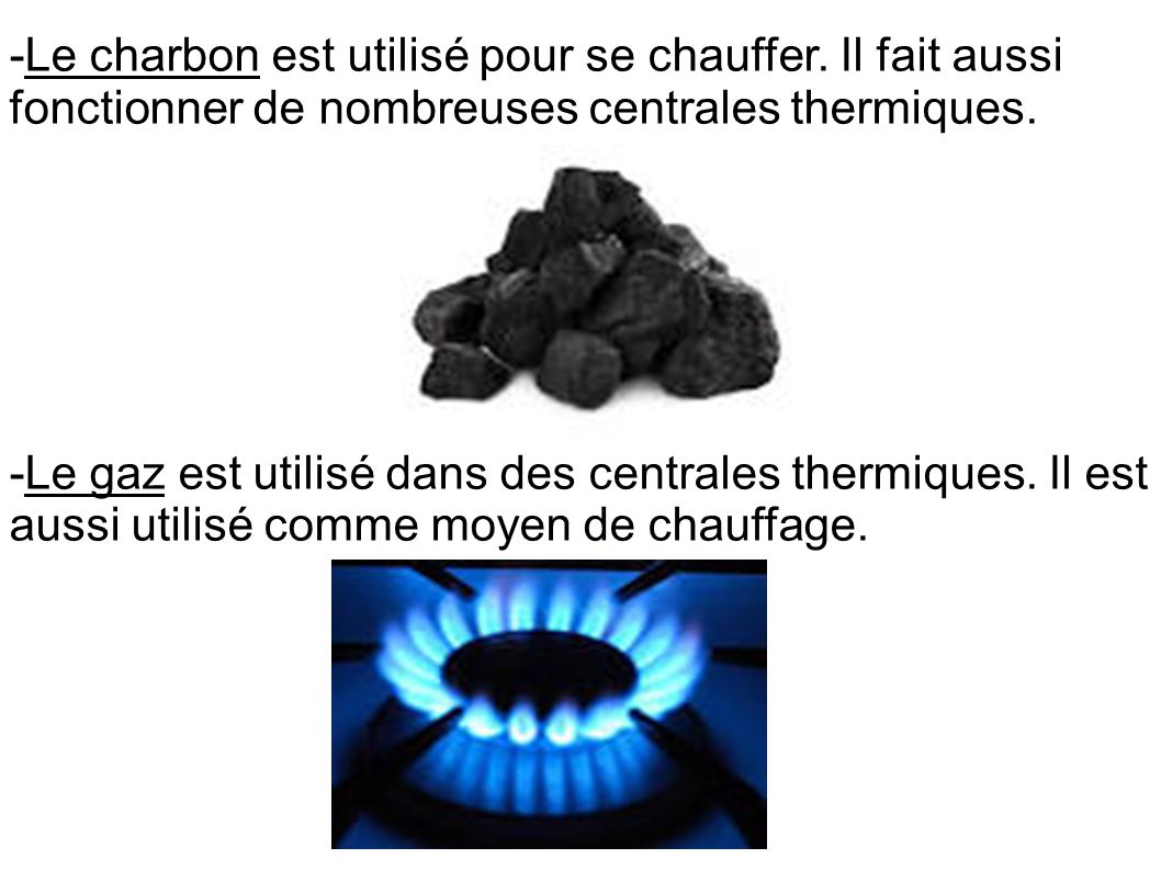 -Le charbon est utilisé pour se chauffer