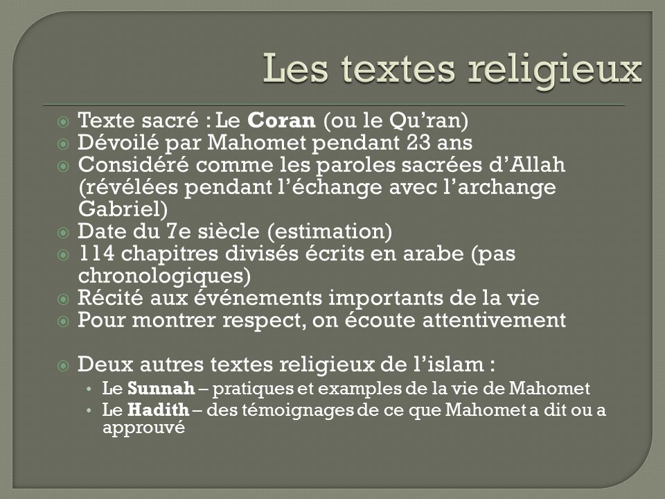 Les textes religieux Texte sacré : Le Coran (ou le Qu’ran)