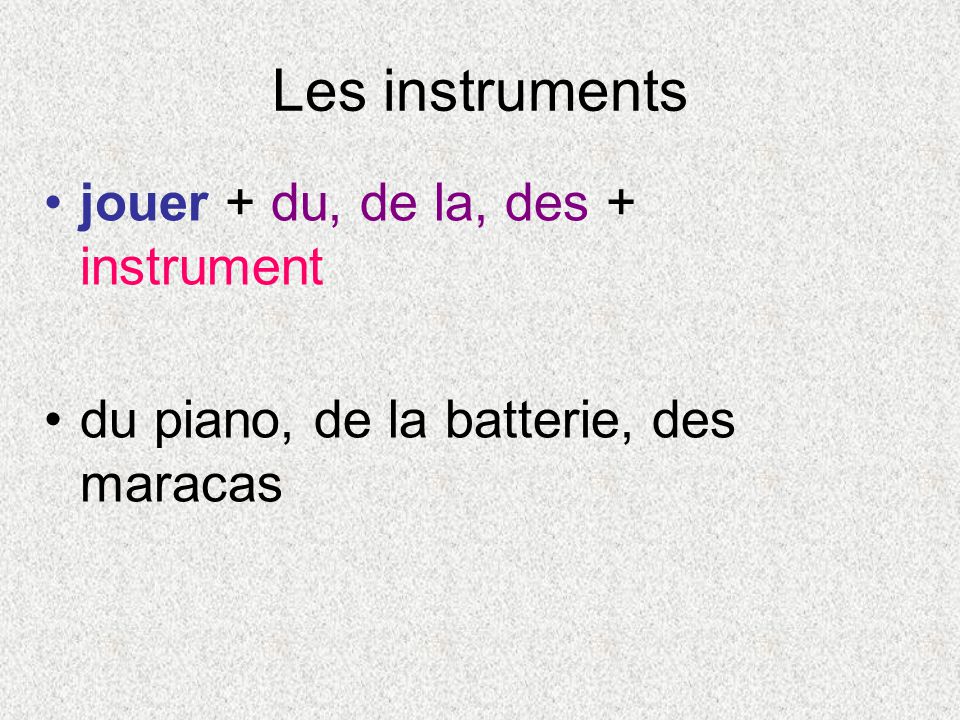 Les instruments jouer + du, de la, des + instrument