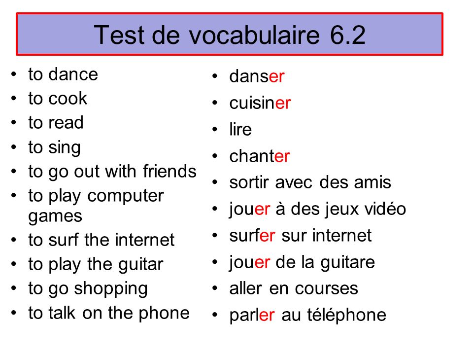 Test de vocabulaire 6.2 to dance to cook to read to sing