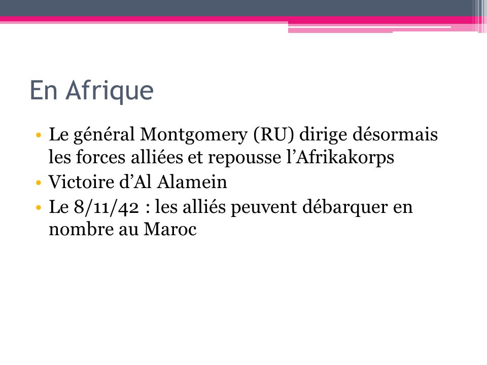 En Afrique Le général Montgomery (RU) dirige désormais les forces alliées et repousse l’Afrikakorps.