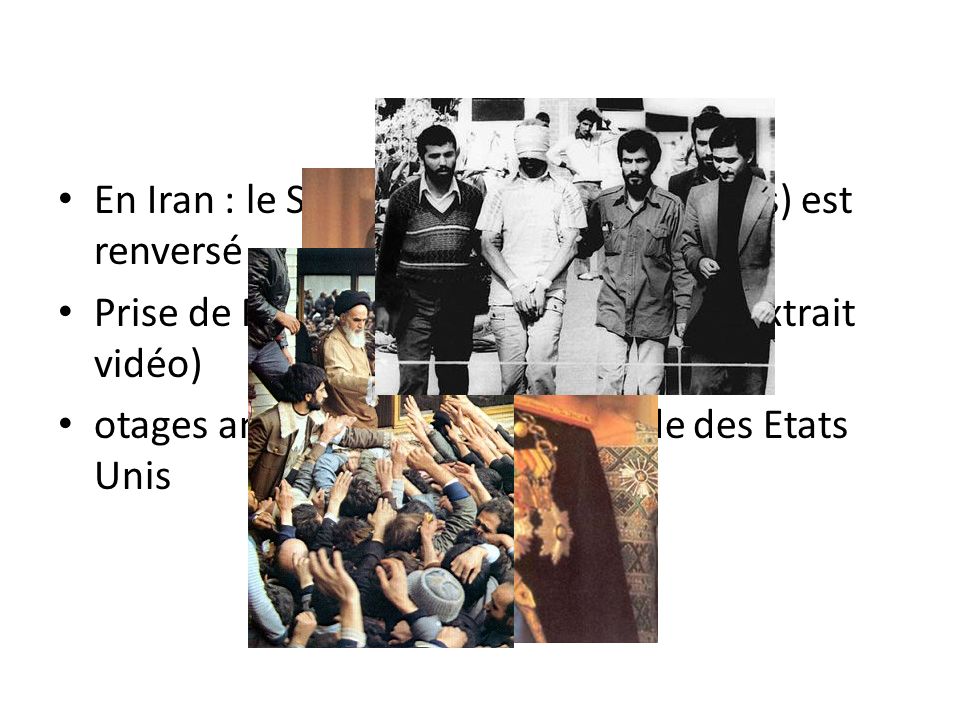 En Iran : le Shah (soutien des Etats-Unis) est renversé