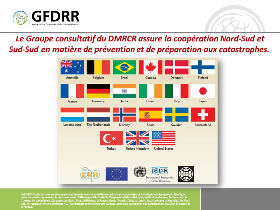 Le Groupe consultatif du DMRCR assure la coopération Nord-Sud et Sud-Sud en matière de prévention et de préparation aux catastrophes.