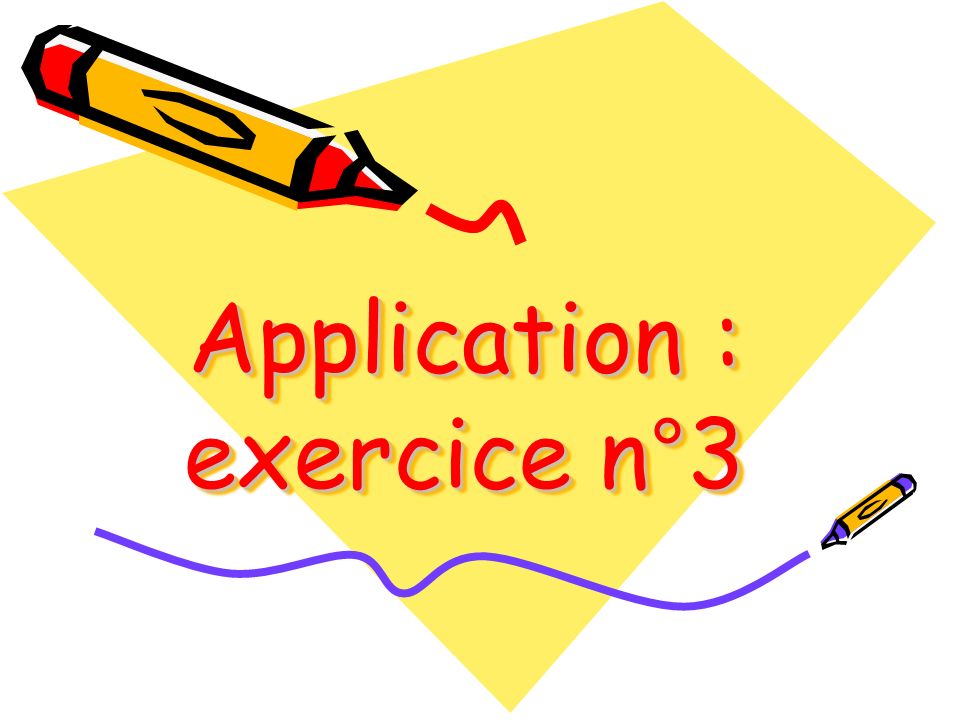 Application : exercice n°3