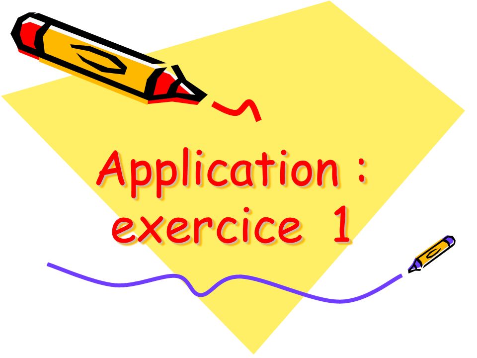 Application : exercice 1