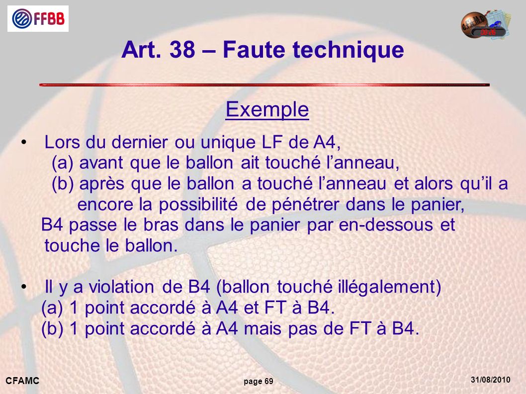 Art. 38 – Faute technique Exemple Lors du dernier ou unique LF de A4,