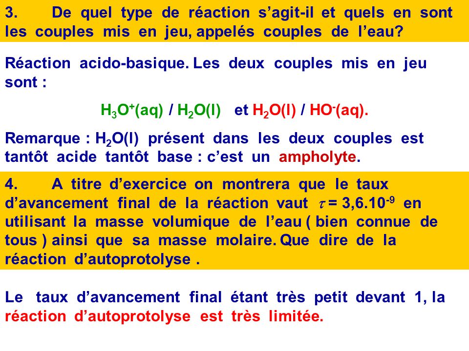 H3O+(aq) / H2O(l) et H2O(l) / HO-(aq).