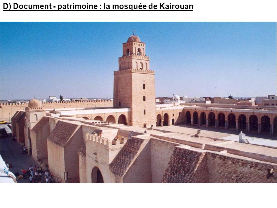 D) Document - patrimoine : la mosquée de Kairouan