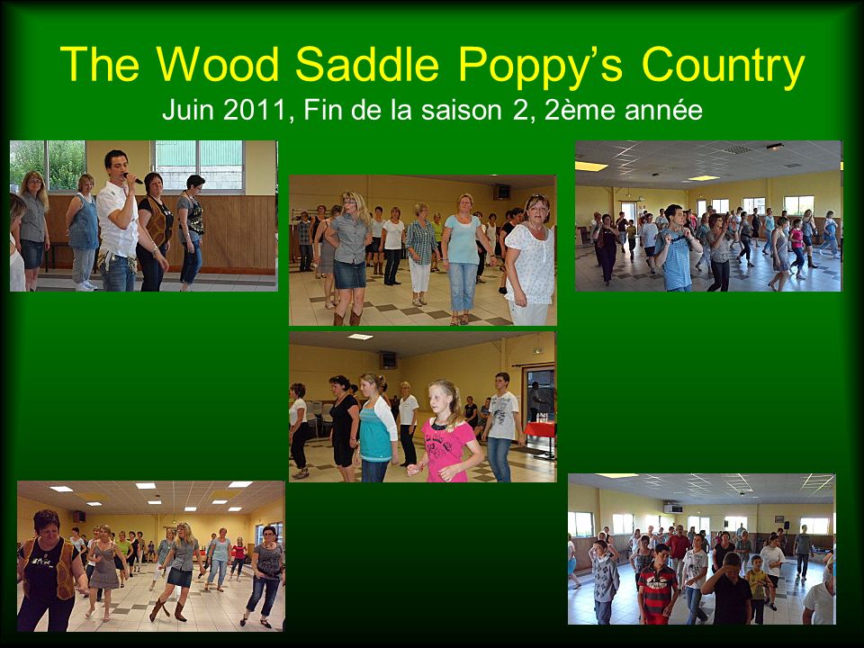The Wood Saddle Poppy’s Country Juin 2011, Fin de la saison 2, 2ème année