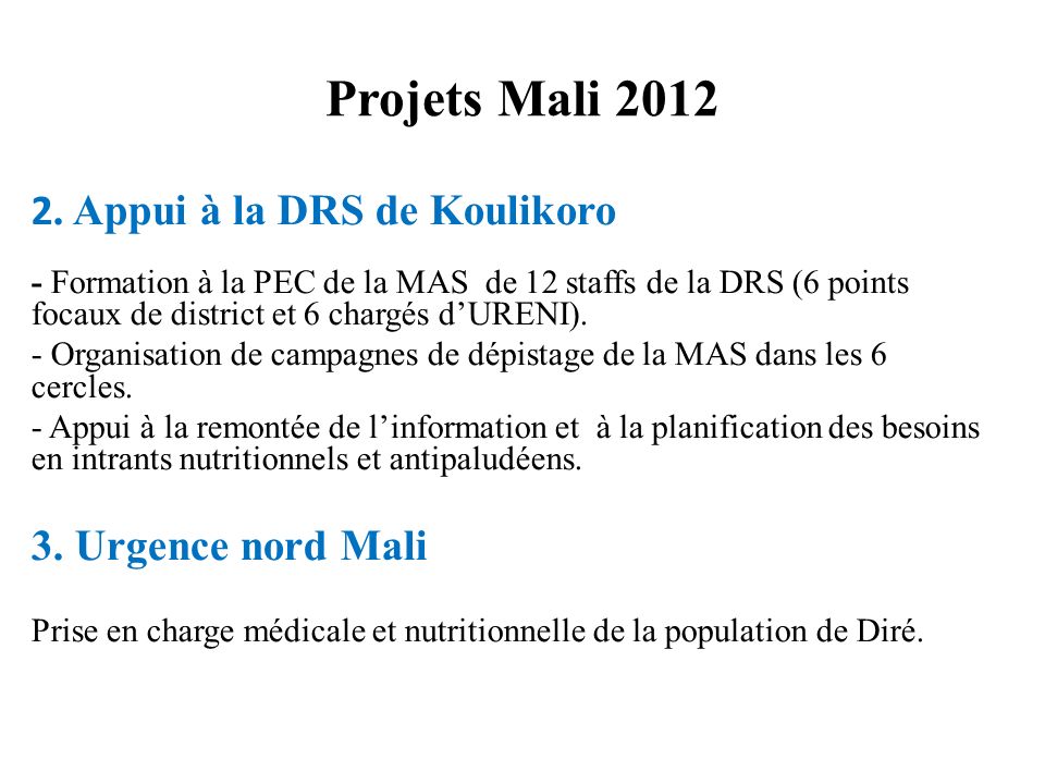Projets Mali Appui à la DRS de Koulikoro 3. Urgence nord Mali