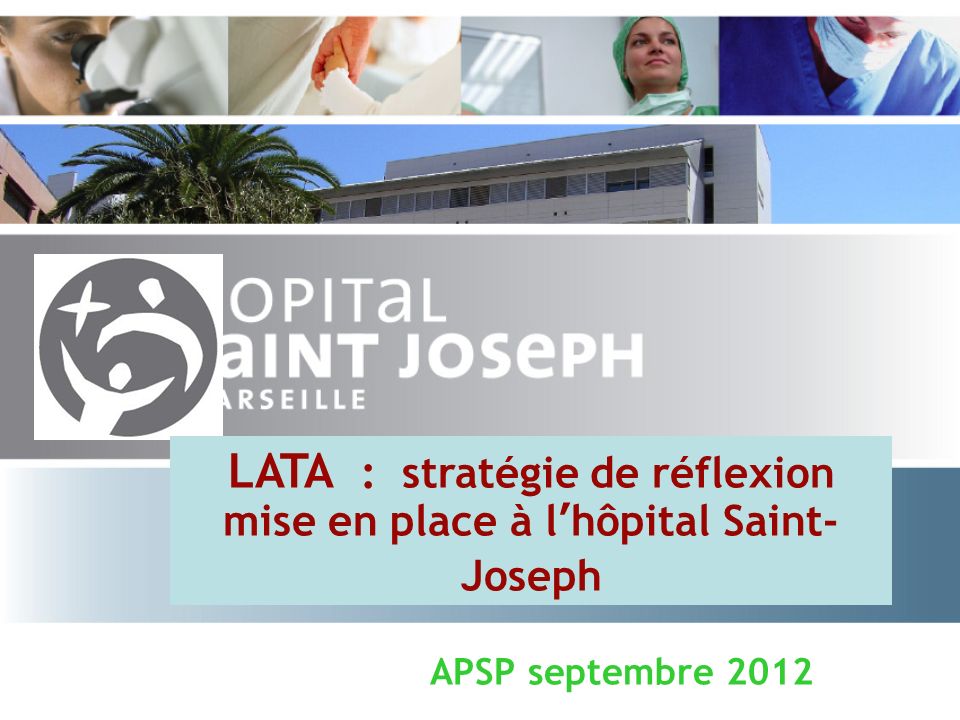 LATA : stratégie de réflexion mise en place à l’hôpital Saint-Joseph