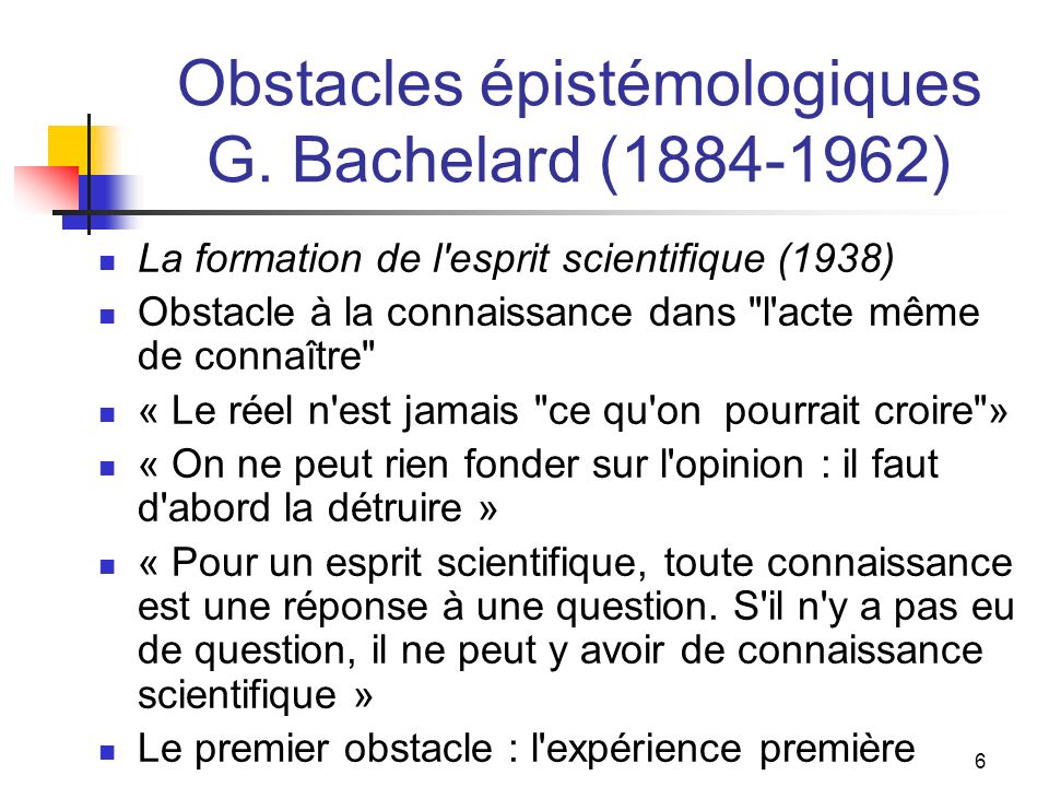 Obstacles épistémologiques G. Bachelard ( )