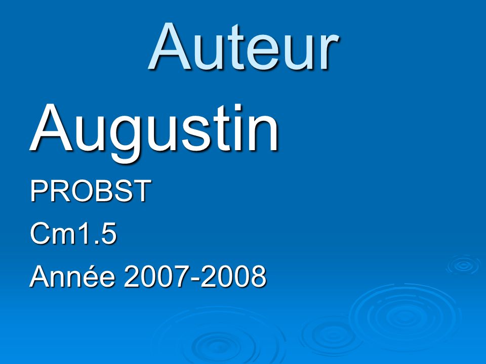 Auteur Augustin PROBST Cm1.5 Année