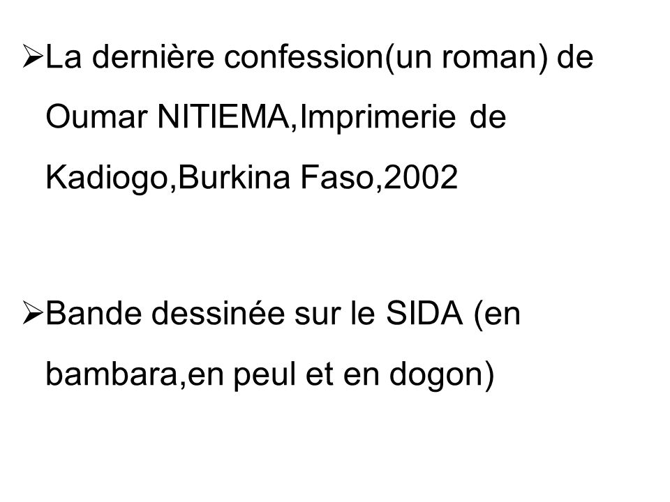 La dernière confession(un roman) de Oumar NITIEMA,Imprimerie de Kadiogo,Burkina Faso,2002