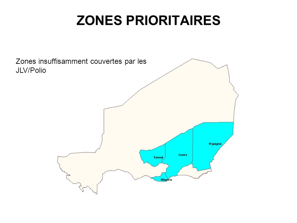 ZONES PRIORITAIRES Zones insuffisamment couvertes par les JLV/Polio