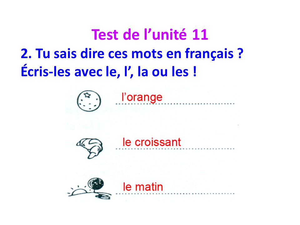 Test de l’unité Tu sais dire ces mots en français