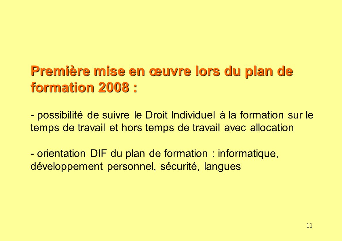 Première mise en œuvre lors du plan de formation 2008 :