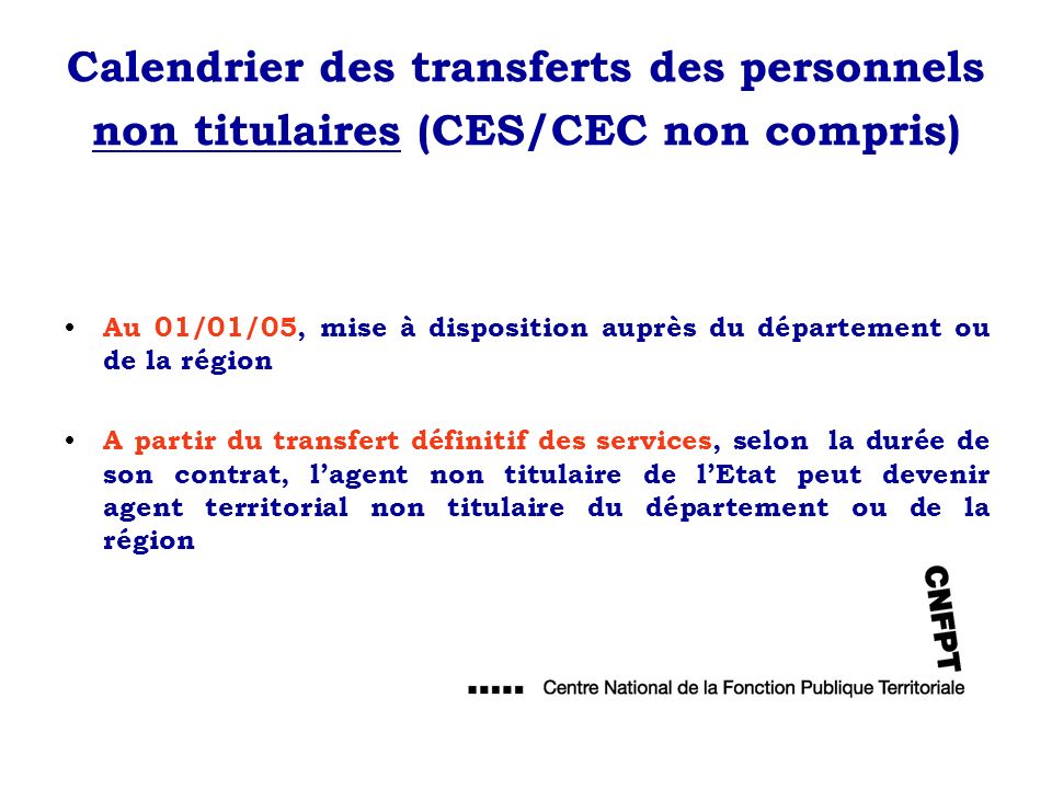Calendrier des transferts des personnels non titulaires (CES/CEC non compris)