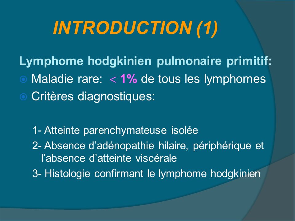 INTRODUCTION (1) Lymphome hodgkinien pulmonaire primitif: