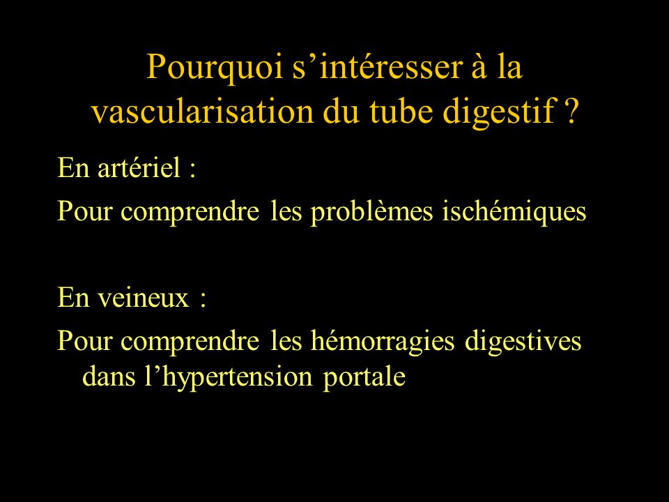 Pourquoi s’intéresser à la vascularisation du tube digestif