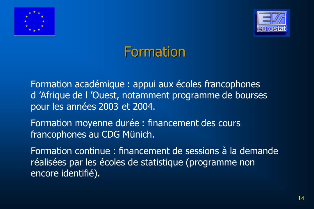 Formation Formation académique : appui aux écoles francophones d ’Afrique de l ’Ouest, notamment programme de bourses pour les années 2003 et