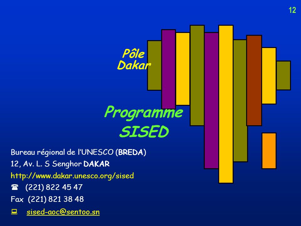 Programme SISED Pôle Dakar 12 Bureau régional de l’UNESCO (BREDA)