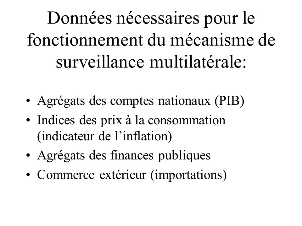 Données nécessaires pour le fonctionnement du mécanisme de surveillance multilatérale: