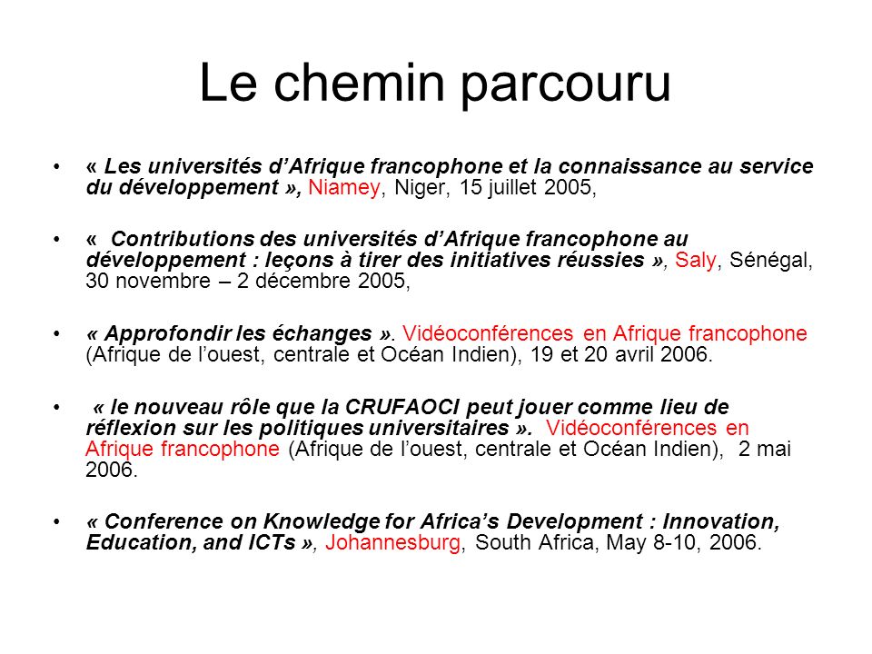Le chemin parcouru « Les universités d’Afrique francophone et la connaissance au service du développement », Niamey, Niger, 15 juillet 2005,