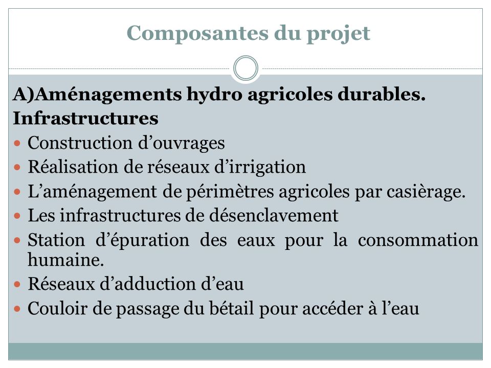 Composantes du projet A)Aménagements hydro agricoles durables.