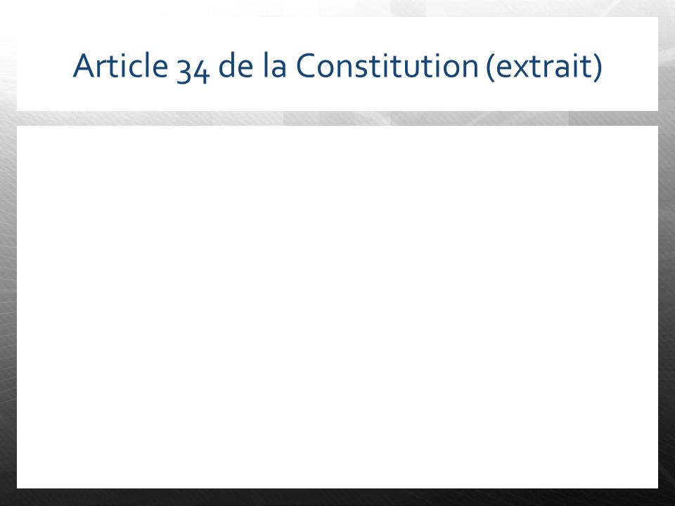Article 34 de la Constitution (extrait)