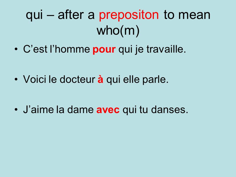 qui – after a prepositon to mean who(m)
