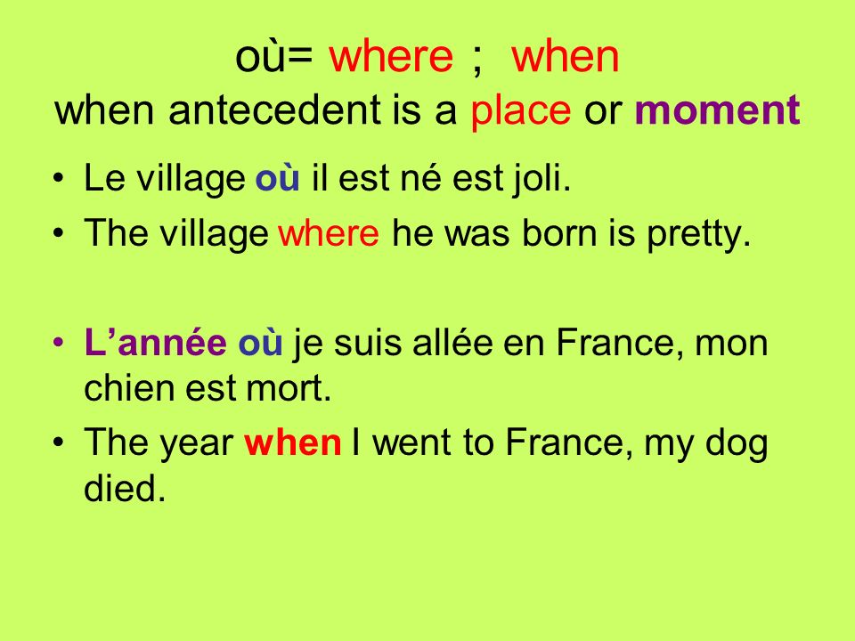 où= where ; when when antecedent is a place or moment