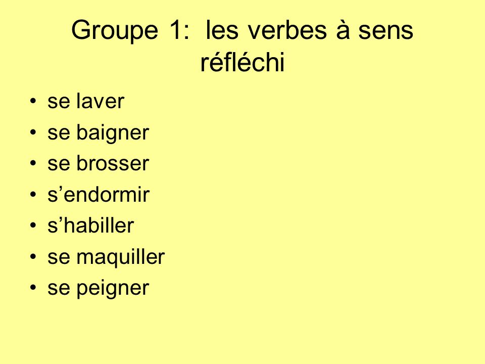 Groupe 1: les verbes à sens réfléchi