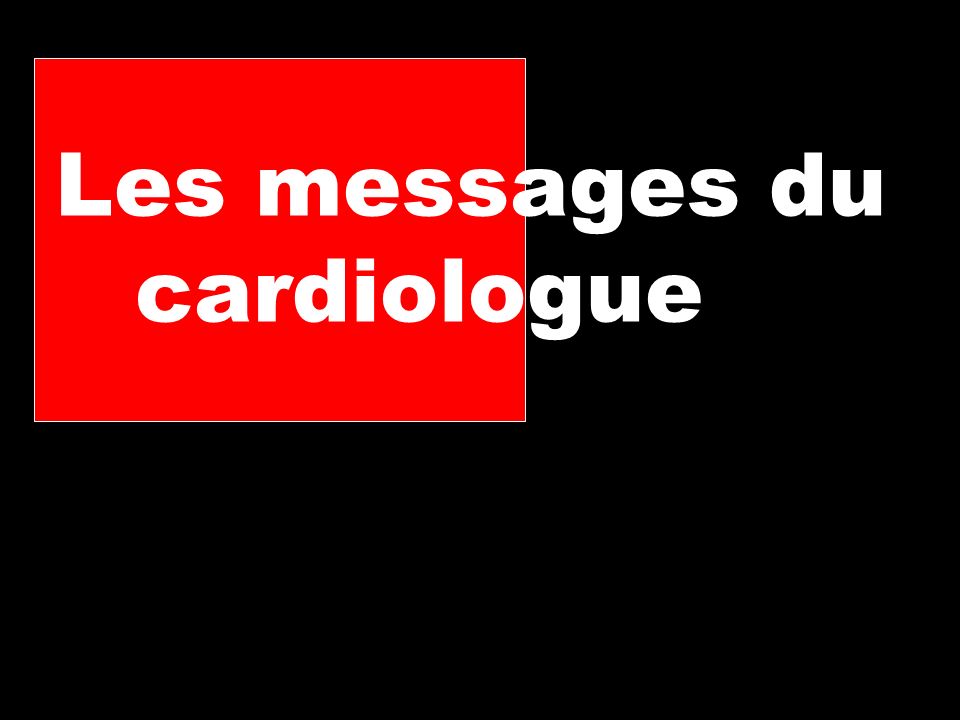 Les messages du cardiologue