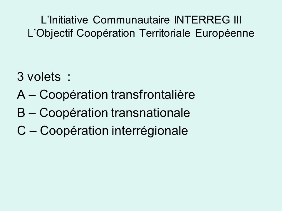 A – Coopération transfrontalière B – Coopération transnationale