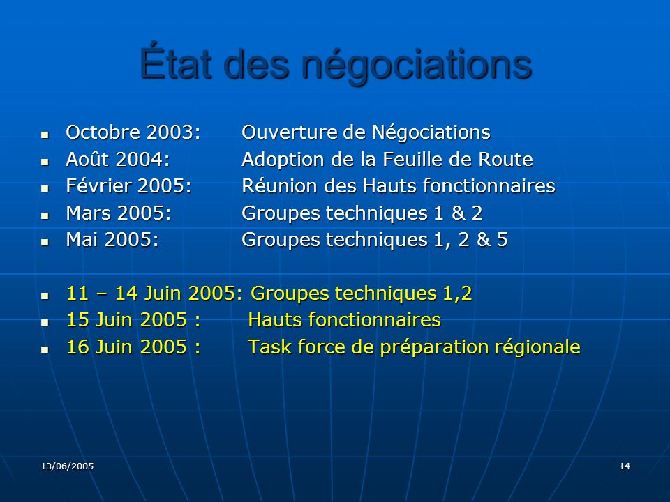 État des négociations Octobre 2003: Ouverture de Négociations