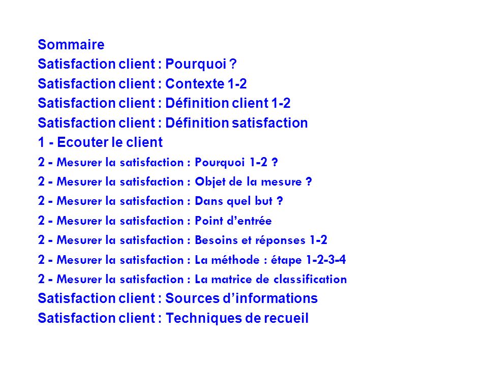 Sommaire Satisfaction client : Pourquoi Satisfaction client : Contexte 1-2. Satisfaction client : Définition client 1-2.