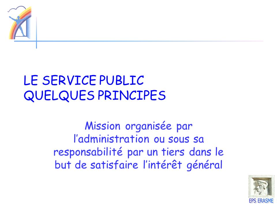 LE SERVICE PUBLIC QUELQUES PRINCIPES