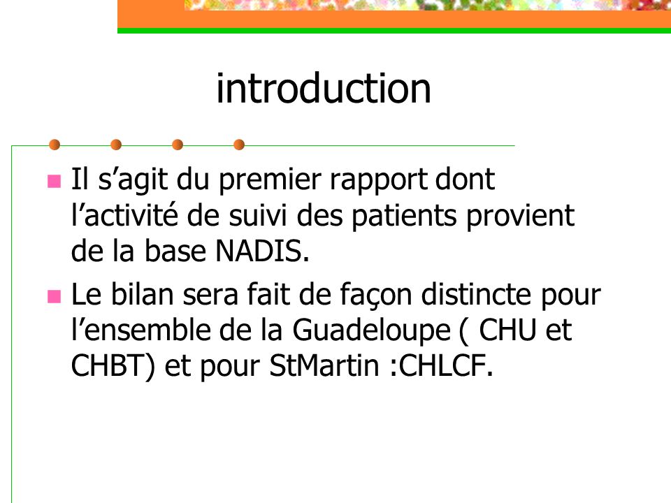 introduction Il s’agit du premier rapport dont l’activité de suivi des patients provient de la base NADIS.