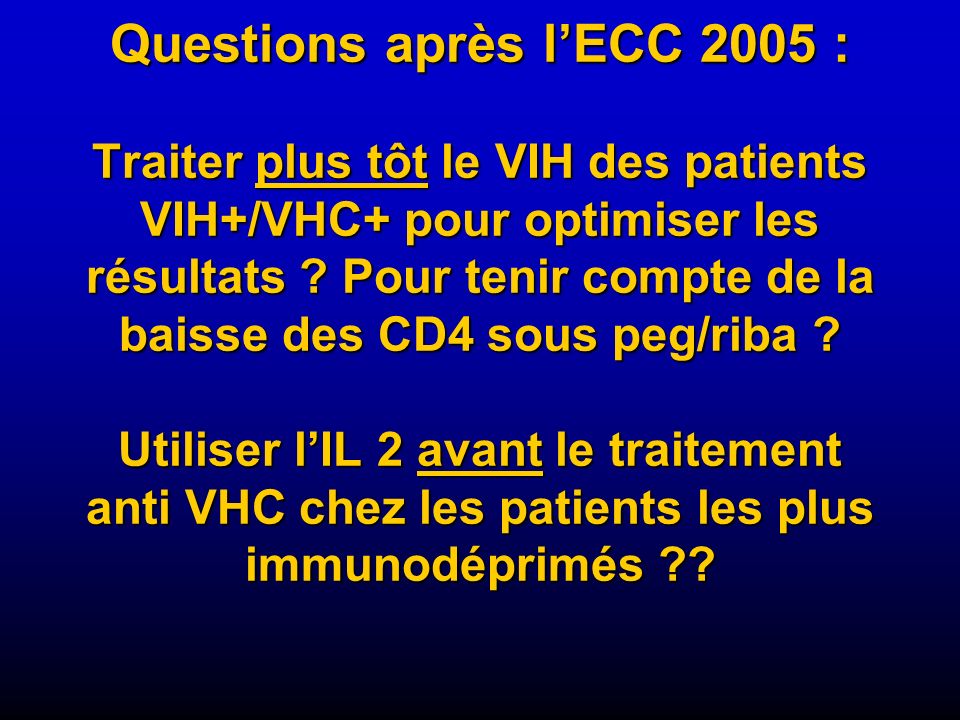 Questions après l’ECC 2005 : Traiter plus tôt le VIH des patients VIH+/VHC+ pour optimiser les résultats .