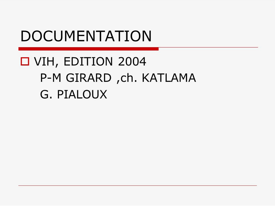 DOCUMENTATION VIH, EDITION 2004 P-M GIRARD ,ch. KATLAMA G. PIALOUX
