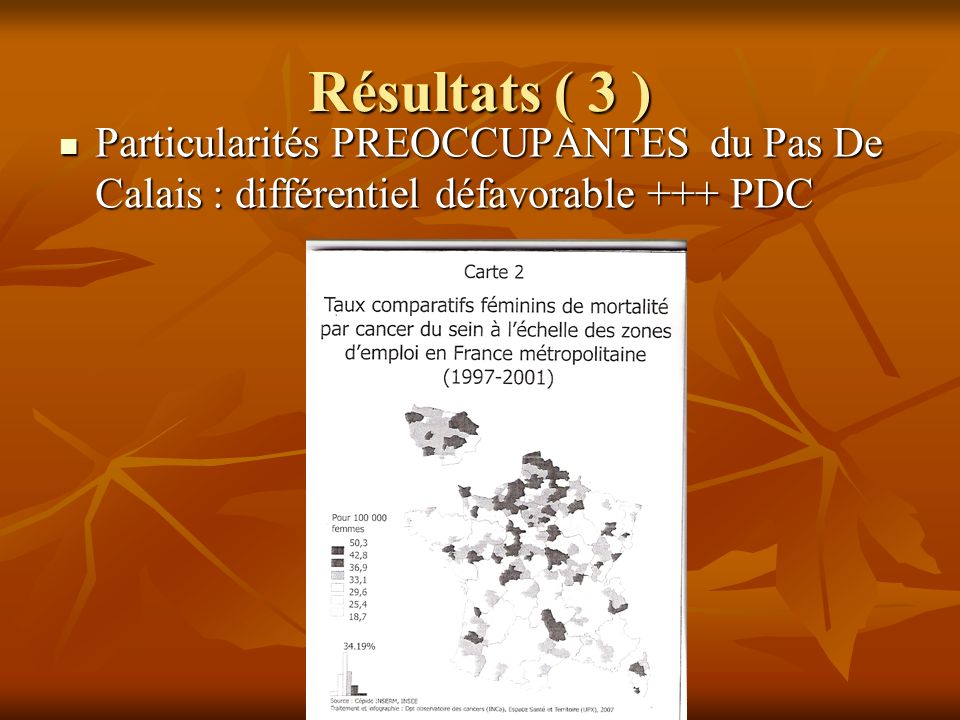 Résultats ( 3 ) Particularités PREOCCUPANTES du Pas De Calais : différentiel défavorable +++ PDC