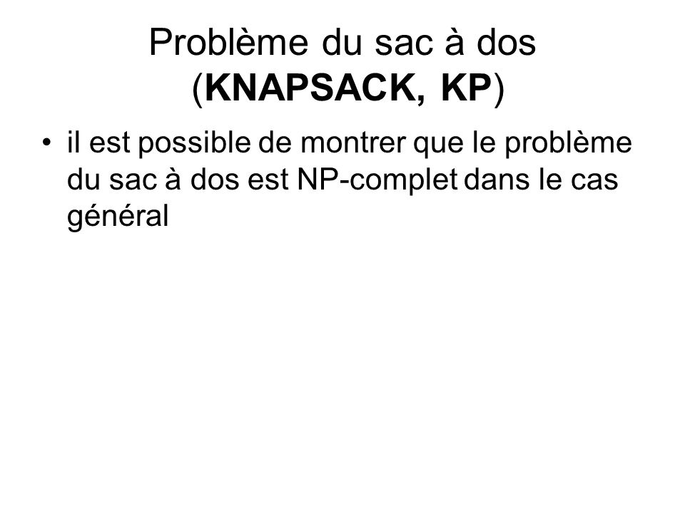 Problème du sac à dos (KNAPSACK, KP)